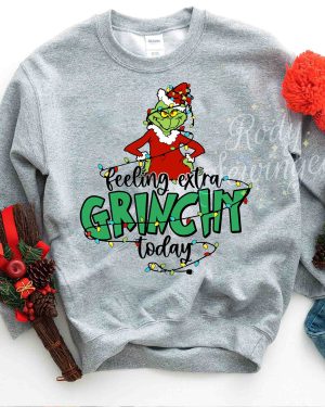 Feeling extra Grinch today – Sweatshirt