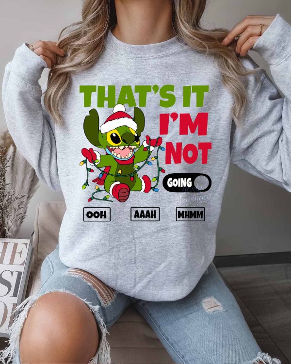 Stitch That’s it i’m not going – Sweatshirt