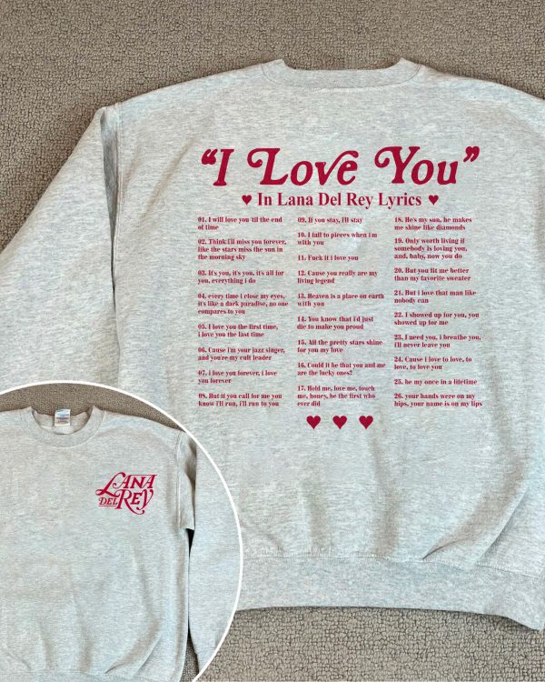 Lana Del Rey – I Love You Sweatshirts, Hoodie, Tshirt