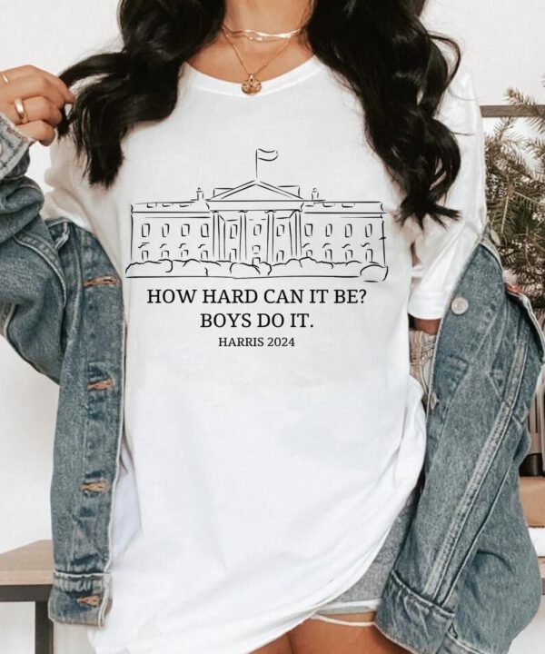 How Hard Can It Be? Boys Do It Shirts