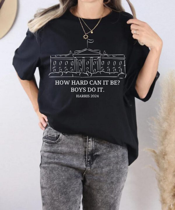How Hard Can It Be? Boys Do It Shirts