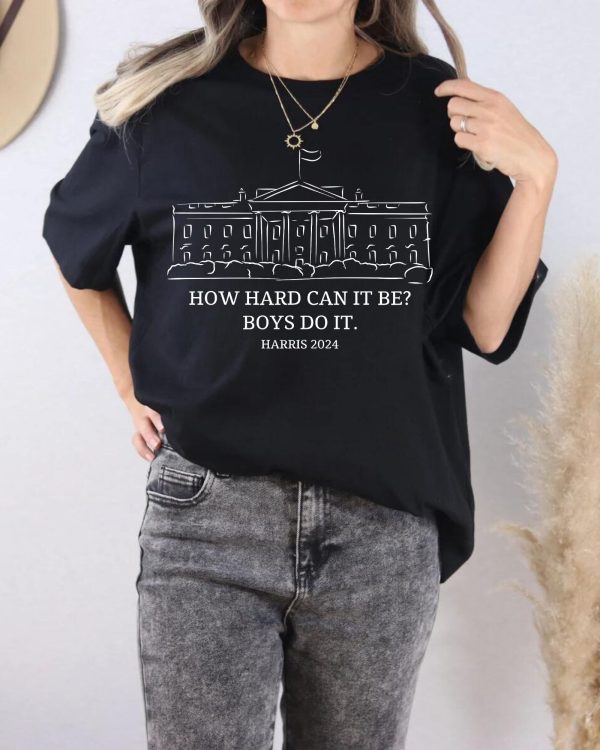 How Hard Can It Be? Boys Do It Shirts