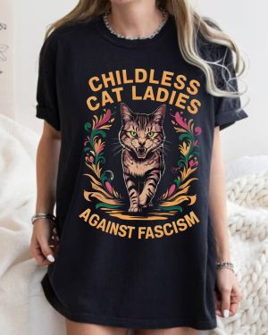 Childless Cat Ladies Against Fascism 2024 Shirts