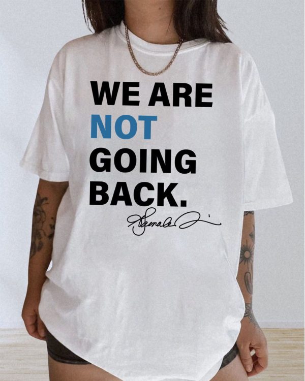 Kamala Harris We Are NOT Going Back – Women Rights US History Shirt – Sweatshirts