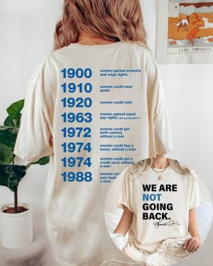 Kamala Harris We Are NOT Going Back – Women Rights US History Shirt – Sweatshirts