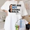 Kamala Harris We Are NOT Going Back Shirt – Sweatshirts