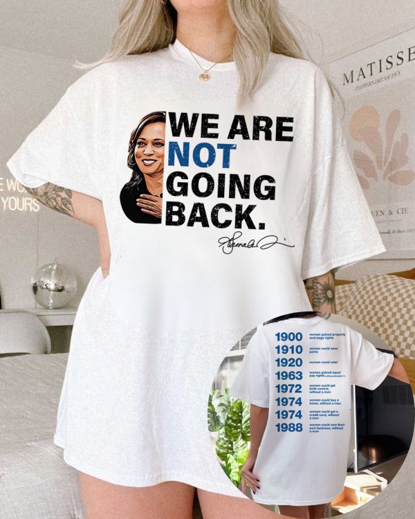 Kamala Harris We Are NOT Going Back Shirt – Sweatshirts