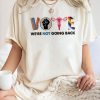 Kamala Harris We Are NOT Going Back Shirt – Sweatshirts