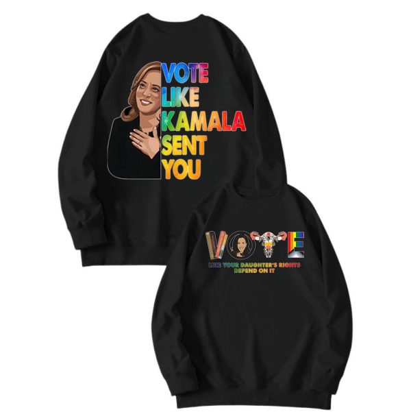 Vote Like Kamala Sent You shirt – sweatshirts