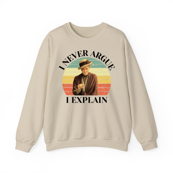 I Never Argue (Dame Maggie Smith) Shirt – Sweatshirts – Hoodie