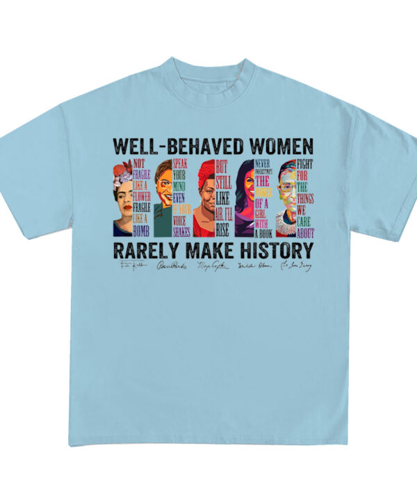 Well - Behaved Women Shirt - Sweatshirt - Hoodie