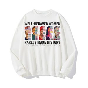 Well – Behaved Women Shirt – Sweatshirt – Hoodie