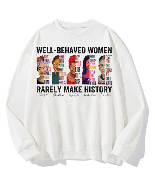 Well - Behaved Women Shirt - Sweatshirt - Hoodie