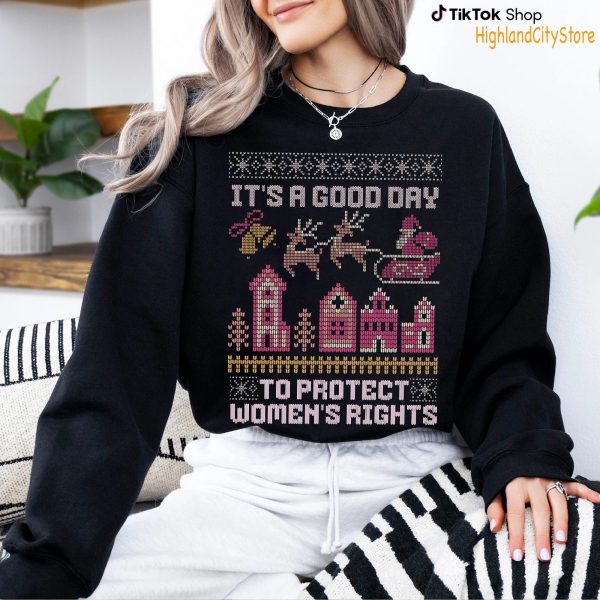 Women Right it’s a good day to protect Christmas Sweatshirt – Hoodie