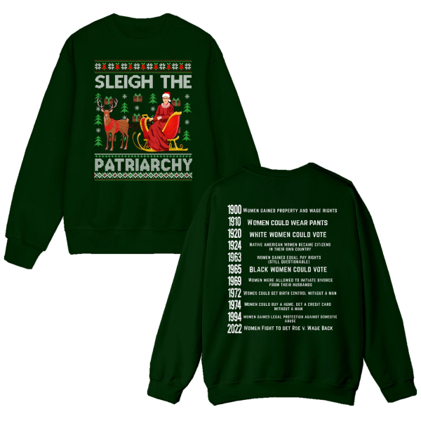 Sleigh The Patriachy Christmas Sweatshirts – Hoodie