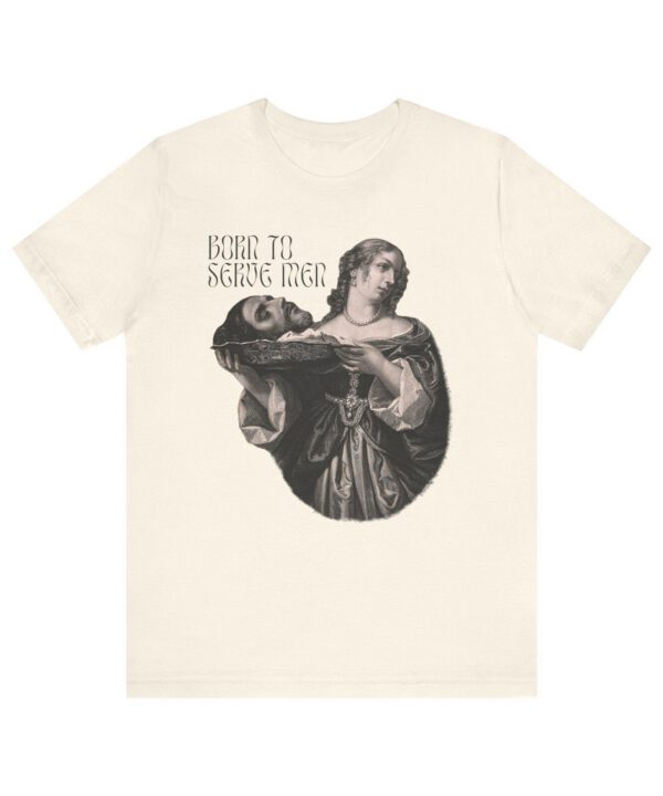 Born to Serve Men Feminist Shirt