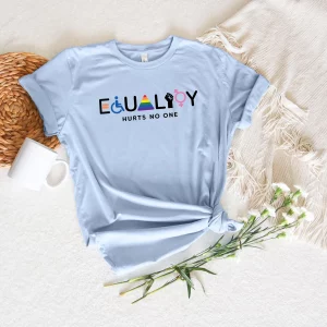 Equality Hurts No One Shirt