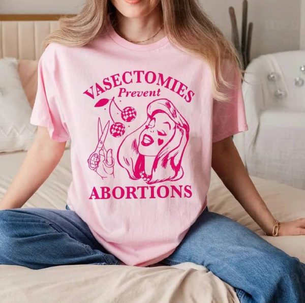 Vasectomies Prevent Abortions T-Shirt, Sweatshirt & Hoodie