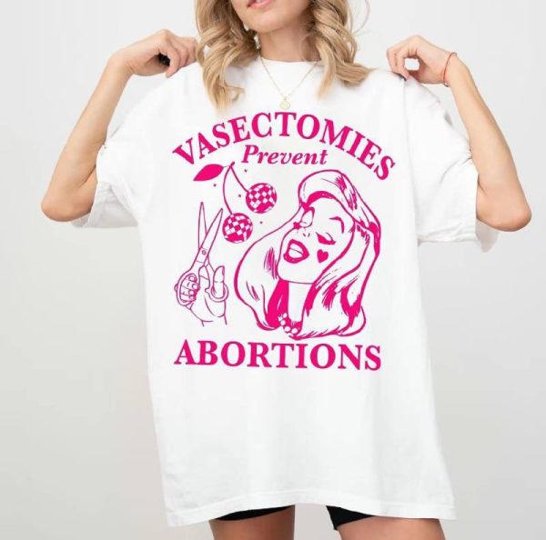 Vasectomies Prevent Abortions T-Shirt, Sweatshirt & Hoodie