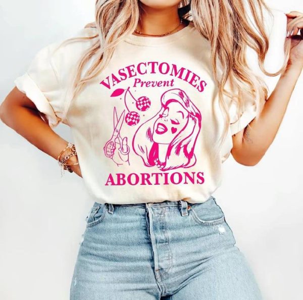 Vasectomies Prevent Abortions T-Shirt, Sweatshirt & Hoodie