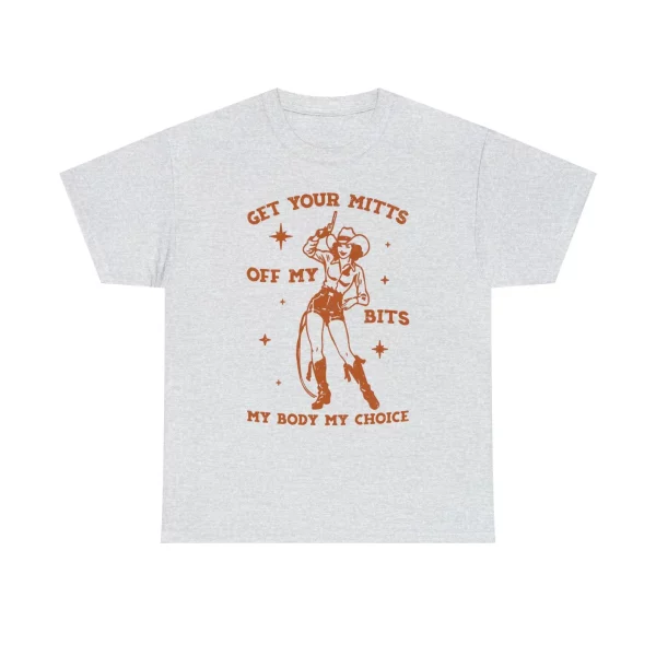 Get Your Mitts Off My Bits Feminist Shirt