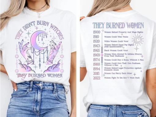 They Didn't Burn Witches They Burned Women Shirt