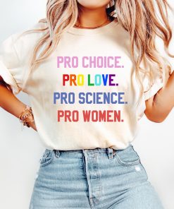 Pro Choice Pro Love Shirt
