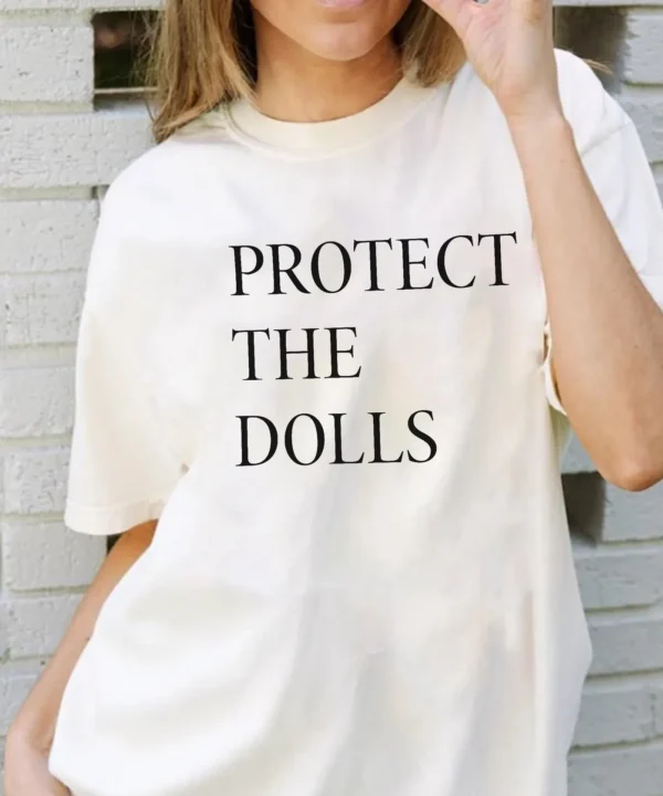 Protect The Dolls T-Shirt