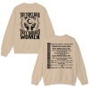 They didn't burn witches they burned women Ferminist One Side Sweatshirts – Hoodie