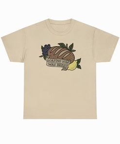 Loafing Him Was Bread Shirt