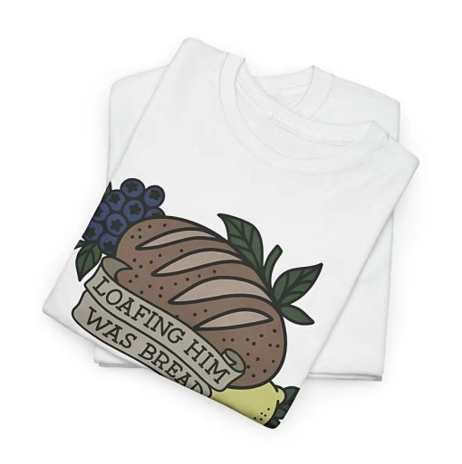 Loafing Him Was Bread Shirt - Image 2