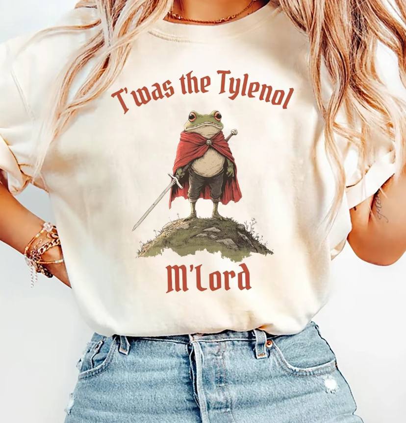 Twas the Tylenol M'lord Shirt