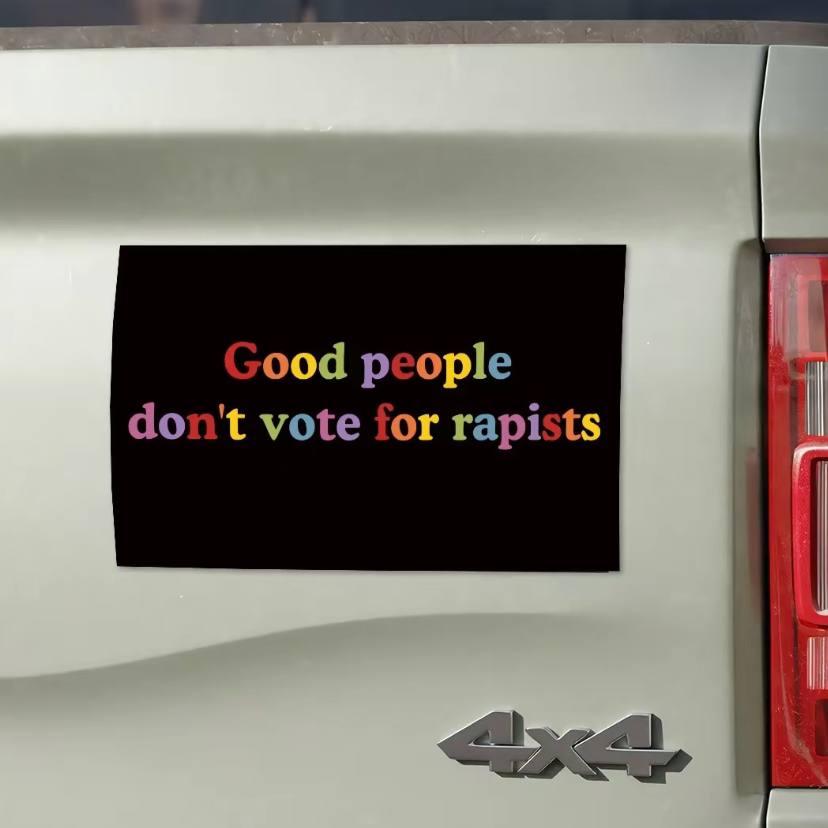 Good People Don't Vote For Rapists Magnet