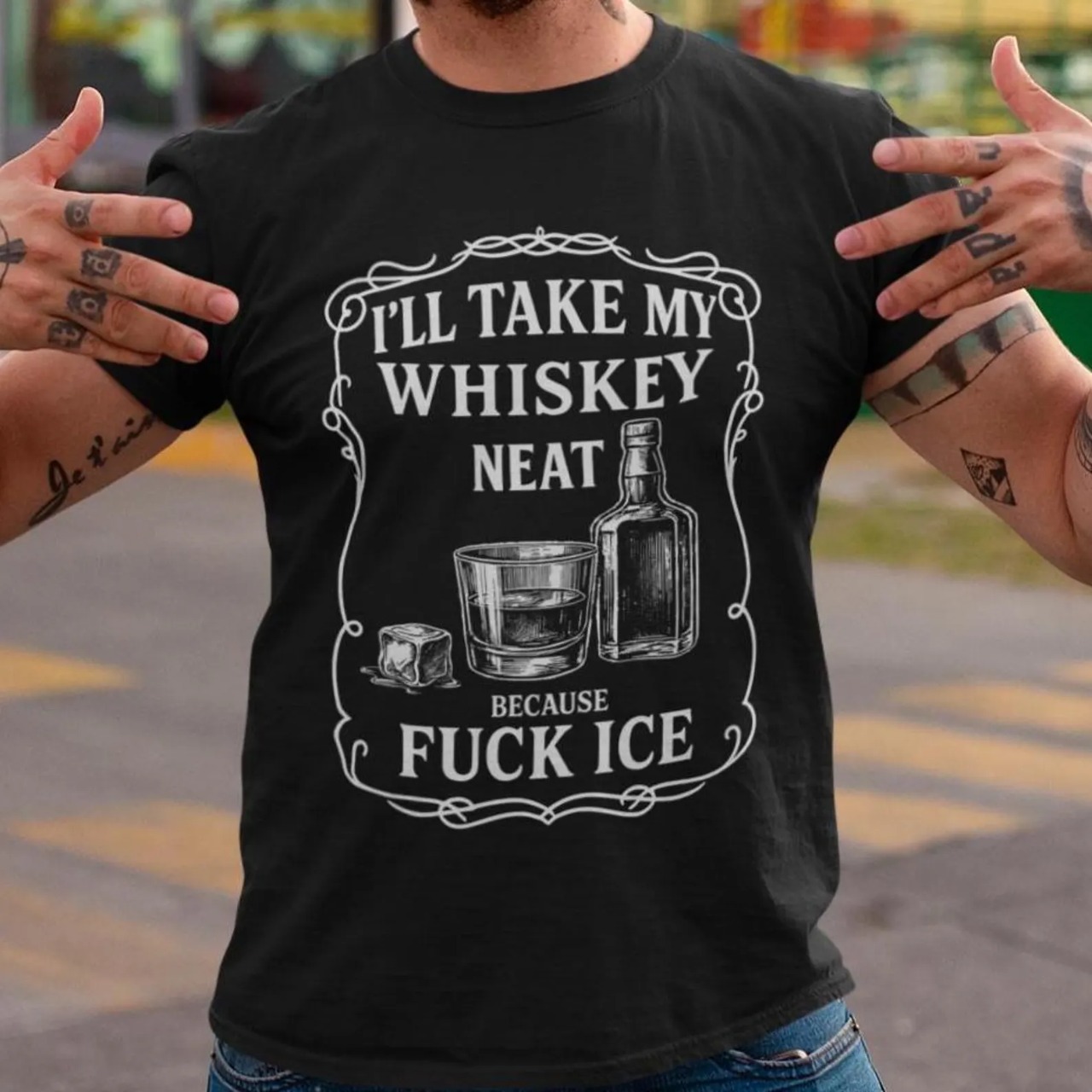 I'll Take My Whiskey Neat F*ck ICE Shirt