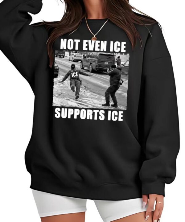 Not Even ICE Supports ICE Shirt