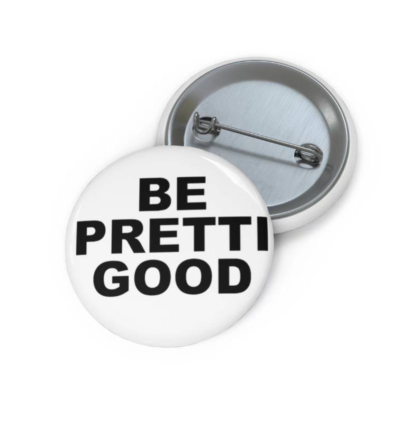 BE PRETTI GOOD Protest Pin Fuck Ice Button