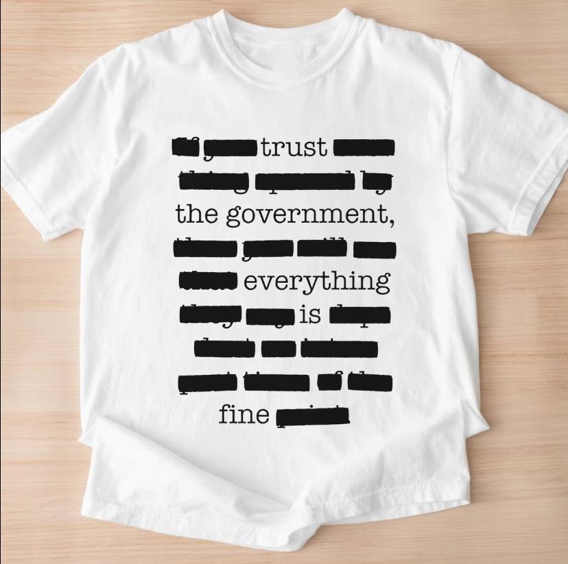Trust The Government Everything Is Fine Shirt