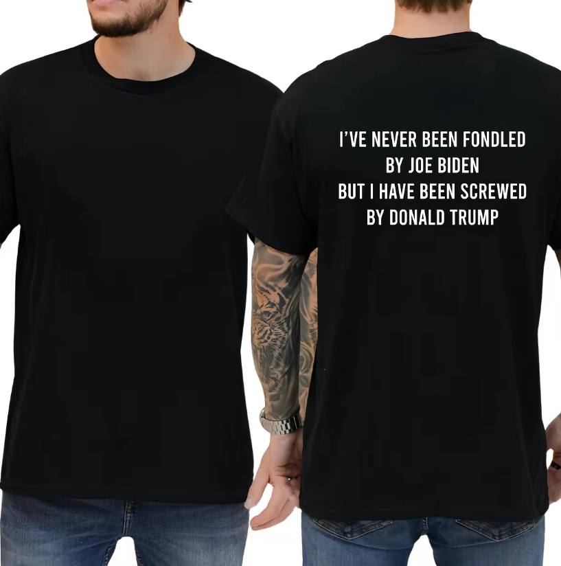 I Have Been Screwed By Trump Shirt