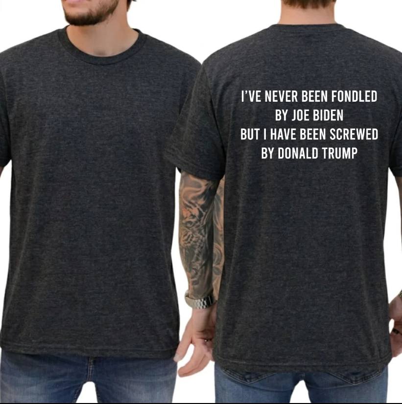 I Have Been Screwed By Trump Shirt