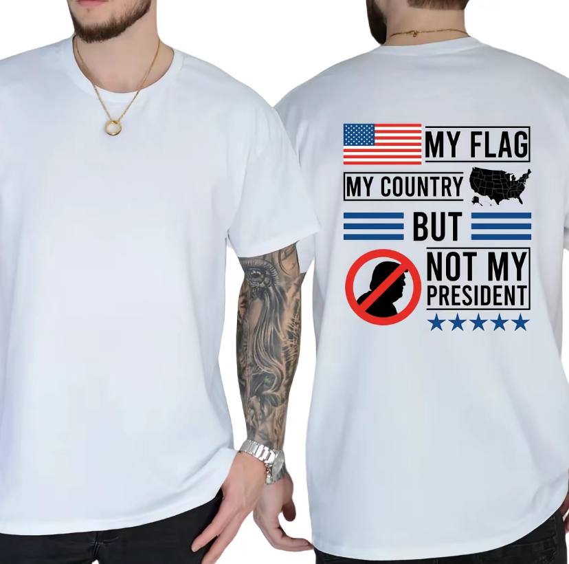 My Flag My Country But Not My President Shirt