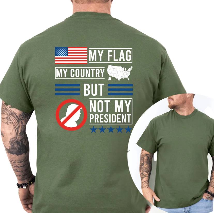 My Flag My Country But Not My President Shirt - Image 2
