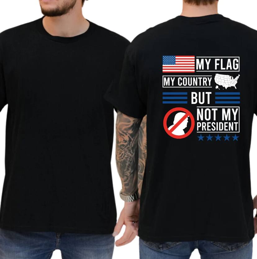 My Flag My Country But Not My President Shirt - Image 3