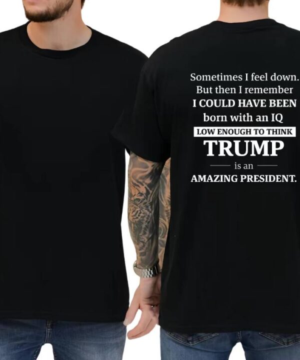 IQ Low Enough To Think Trump Is Amazing President Shirt