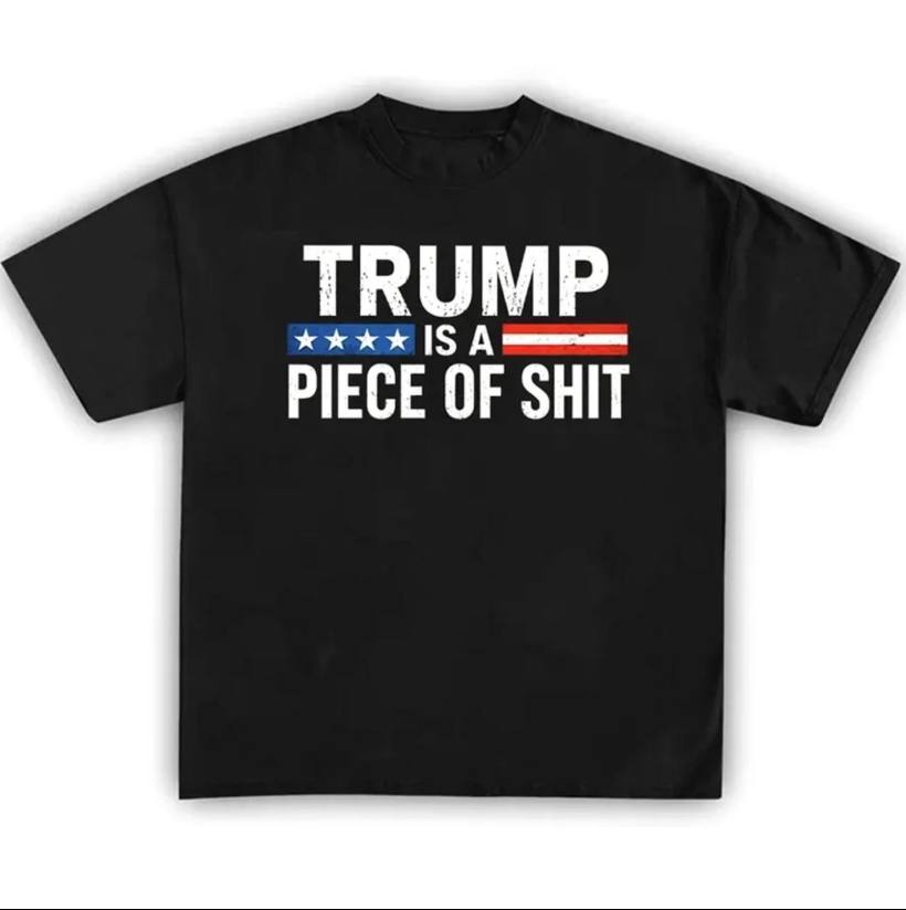 Trump Is A Piece Of Shit Shirt - Image 3