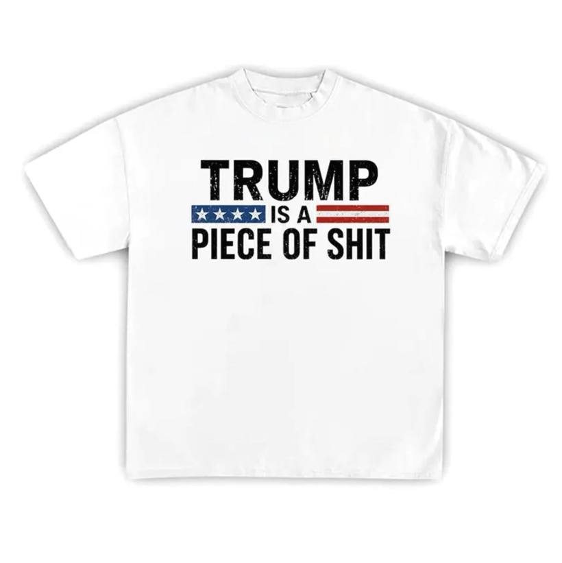 Trump Is A Piece Of Shit Shirt - Image 2