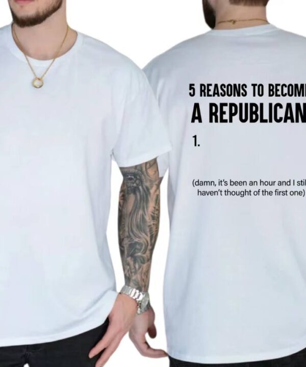 5 Reasons To Become A Republican Shirt