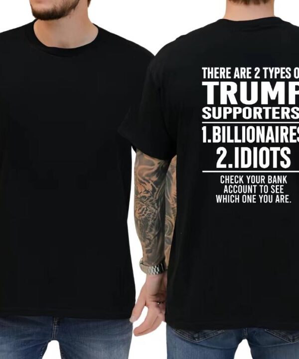 There Are 2 Types Of Trump Supporters Shirt