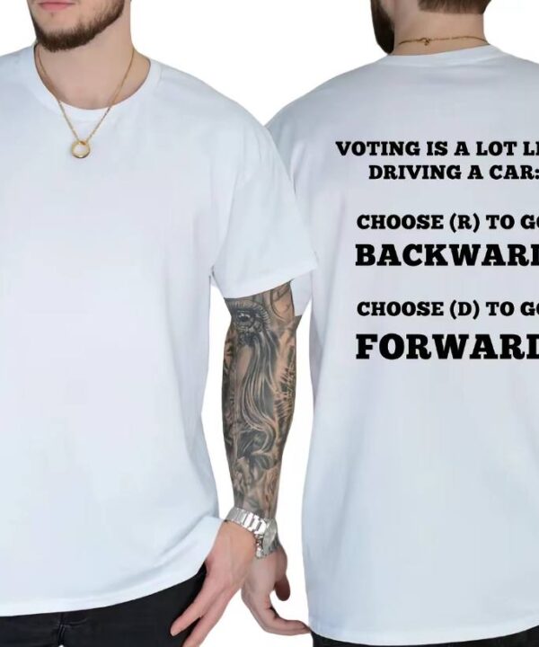 Voting Is A Lot Like Driving A Car Shirt