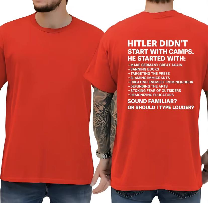 Hitler Didn't Start With Camps He Started With Make Germany Great Again Shirt