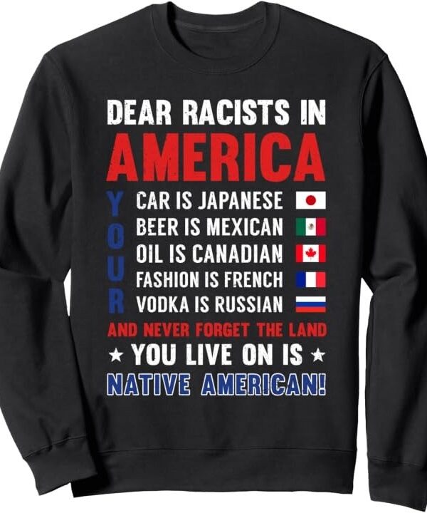 Dear Racists In America Shirt